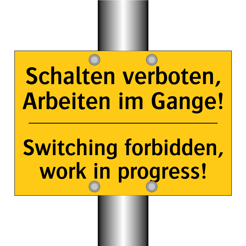 Schalten verboten, Arbeiten im /.../ - Switching forbidden, work in progress!/.../