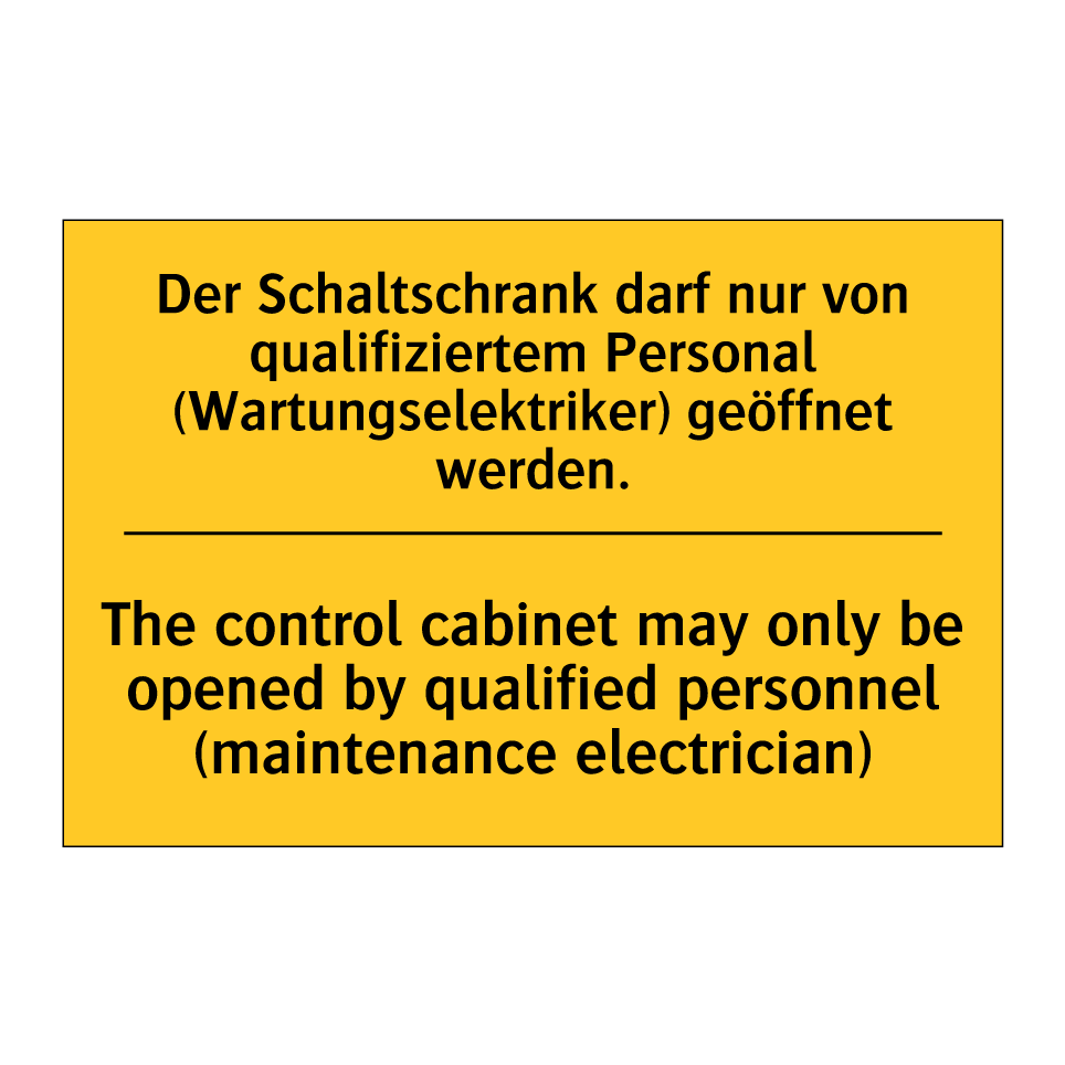 Der Schaltschrank darf nur von /.../ - The control cabinet may only be /.../