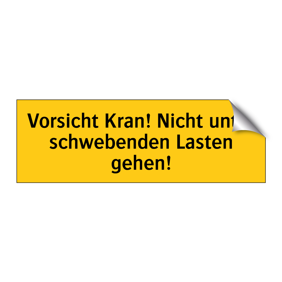 Vorsicht Kran! Nicht unter schwebenden Lasten gehen!