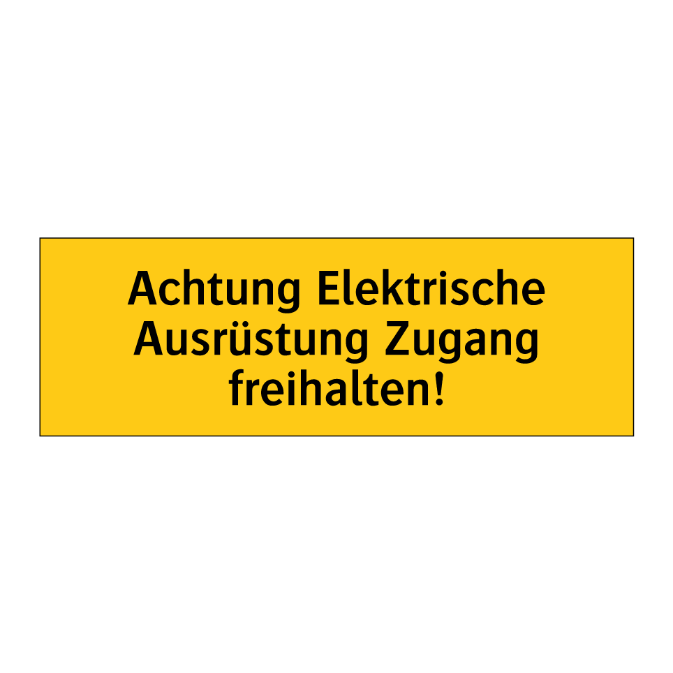Achtung Elektrische Ausrüstung Zugang freihalten!
