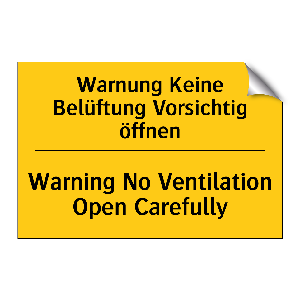 Warnung Keine Belüftung Vorsichtig /.../ - Warning No Ventilation Open Carefully/.../