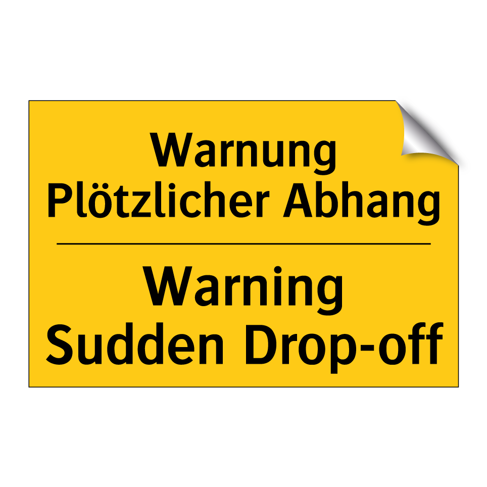 Warnung Plötzlicher Abhang - Warning Sudden Drop-off