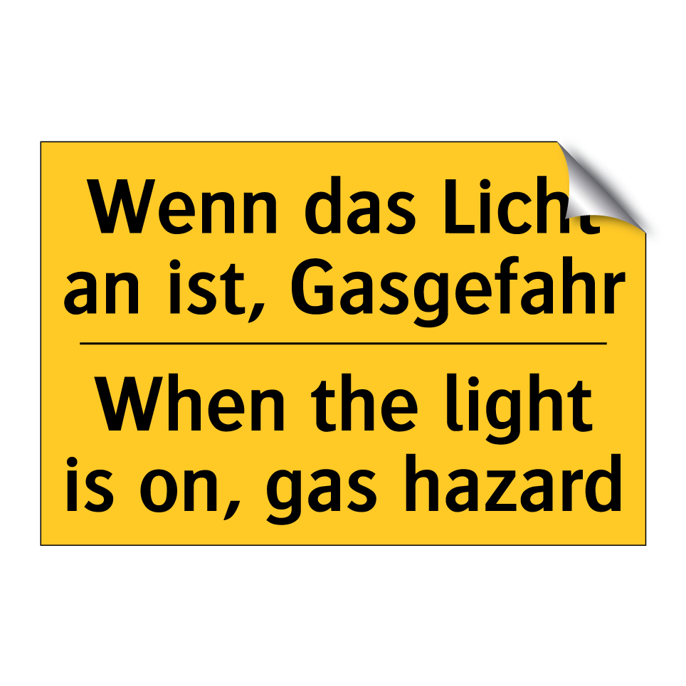 Wenn das Licht an ist, Gasgefahr/.../ - When the light is on, gas hazard/.../