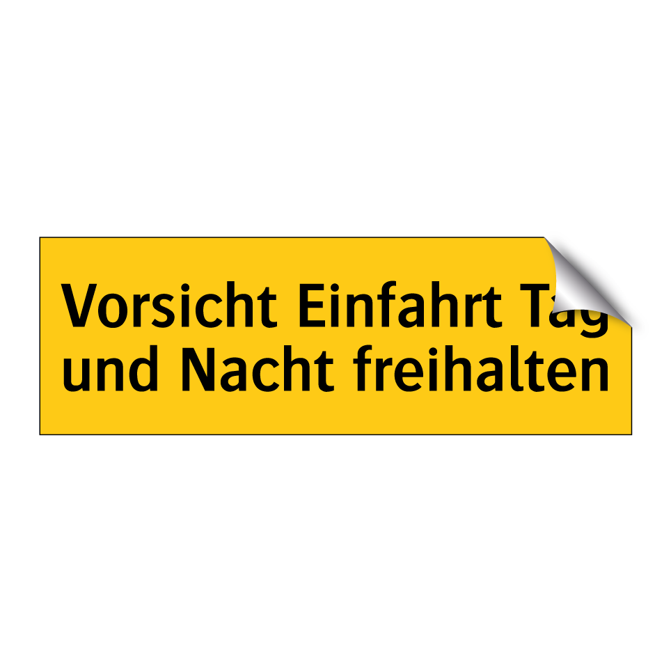 Vorsicht Einfahrt Tag und Nacht freihalten