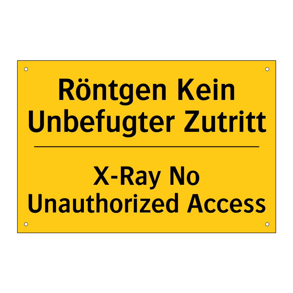 Röntgen Kein Unbefugter Zutritt/.../ - X-Ray No Unauthorized Access