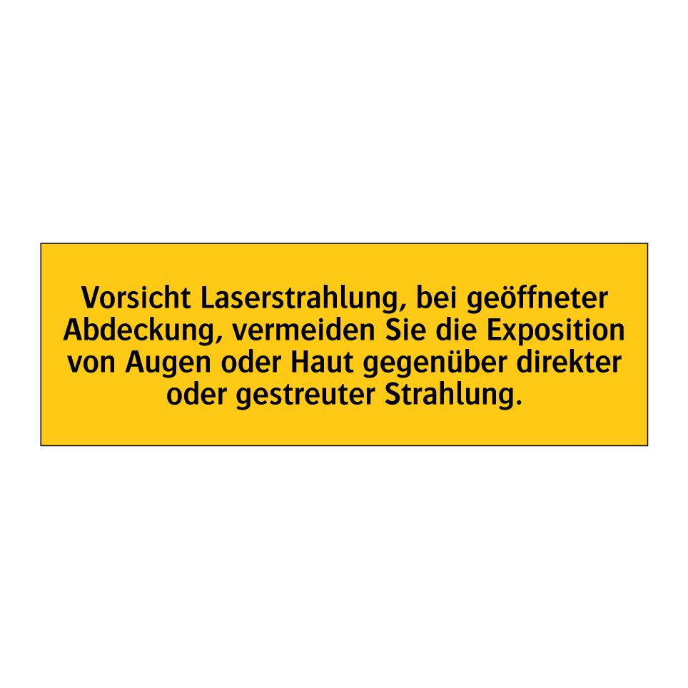 Vorsicht Laserstrahlung, bei geöffneter Abdeckung, vermeiden Sie die Exposition von Augen oder Haut gegenüber direkter oder gestreuter Strahlung.