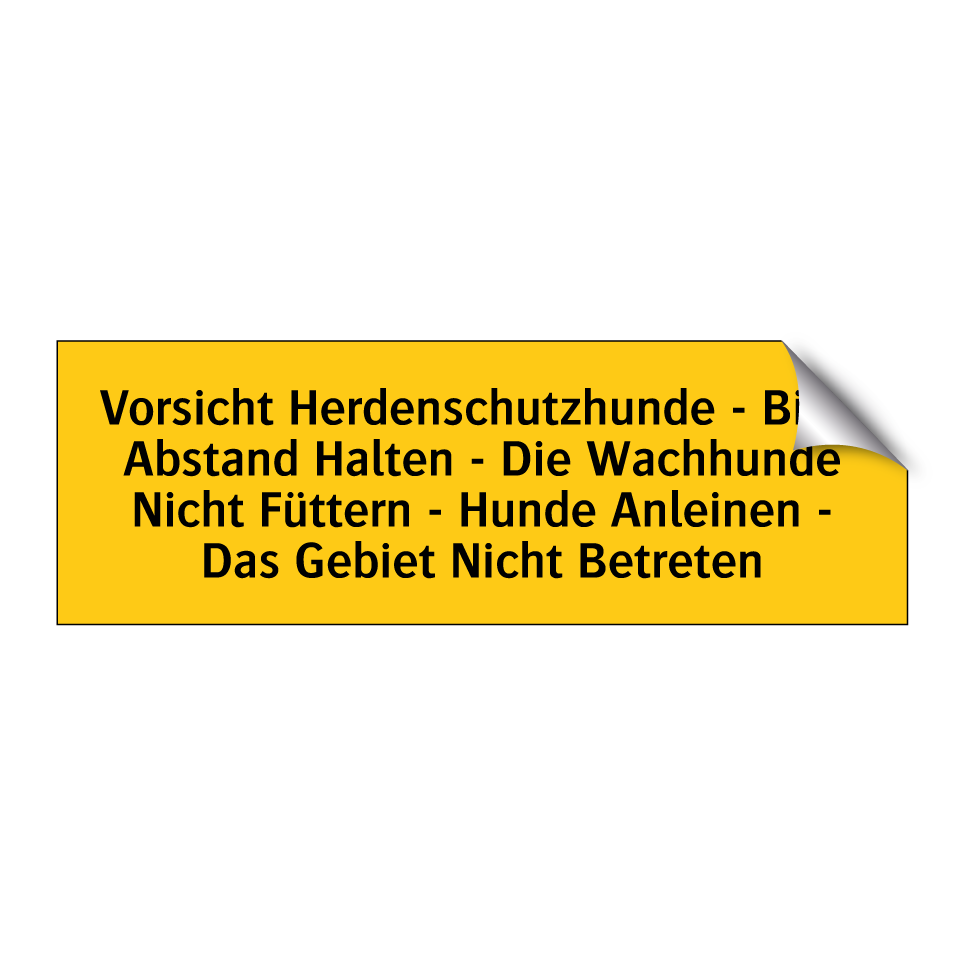 Vorsicht Herdenschutzhunde - Bitte Abstand Halten - Die Wachhunde Nicht Füttern - Hunde Anleinen - Das Gebiet Nicht Betreten