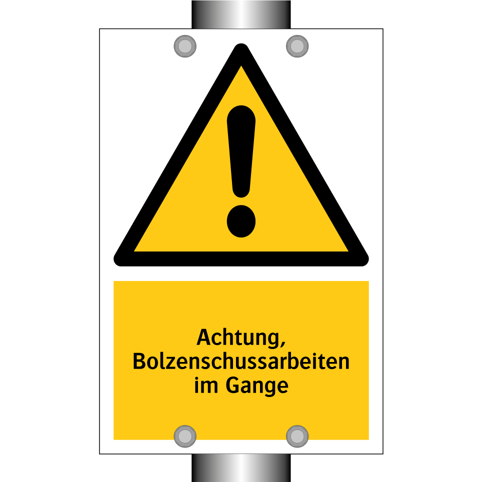 Achtung, Bolzenschussarbeiten im Gange