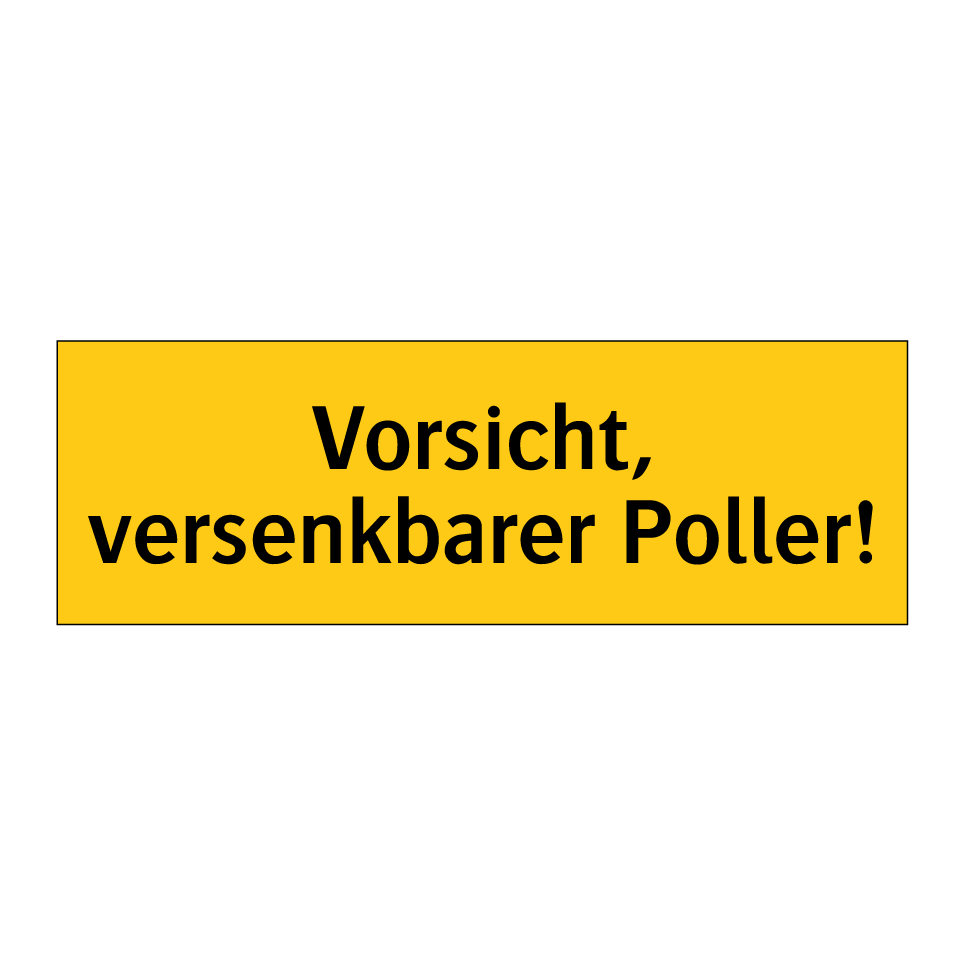Vorsicht, versenkbarer Poller!