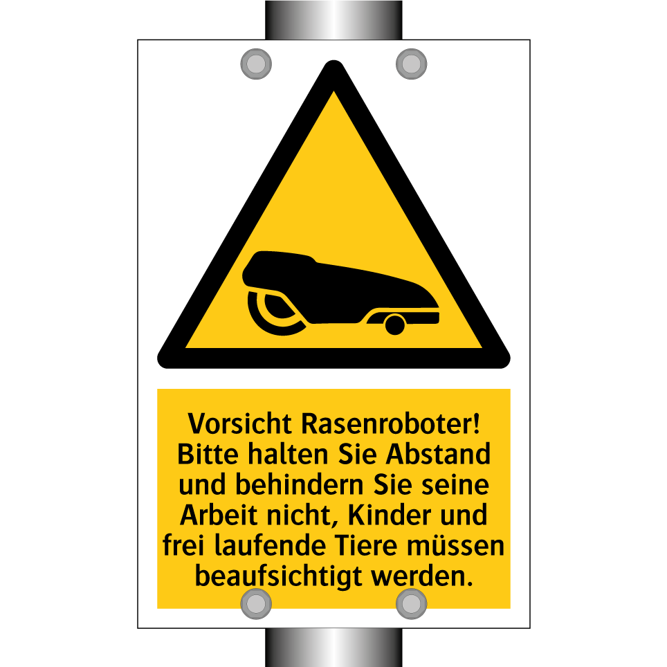 Vorsicht Rasenroboter! Bitte halten Sie Abstand und behindern Sie seine Arbeit nicht, Kinder und frei laufende Tiere müssen beaufsichtigt werden.