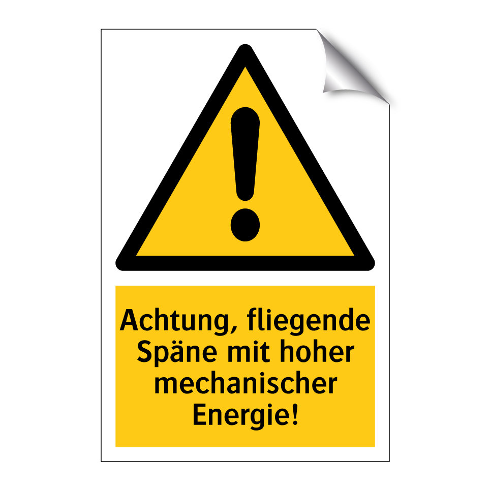 Achtung, fliegende Späne mit hoher mechanischer Energie!