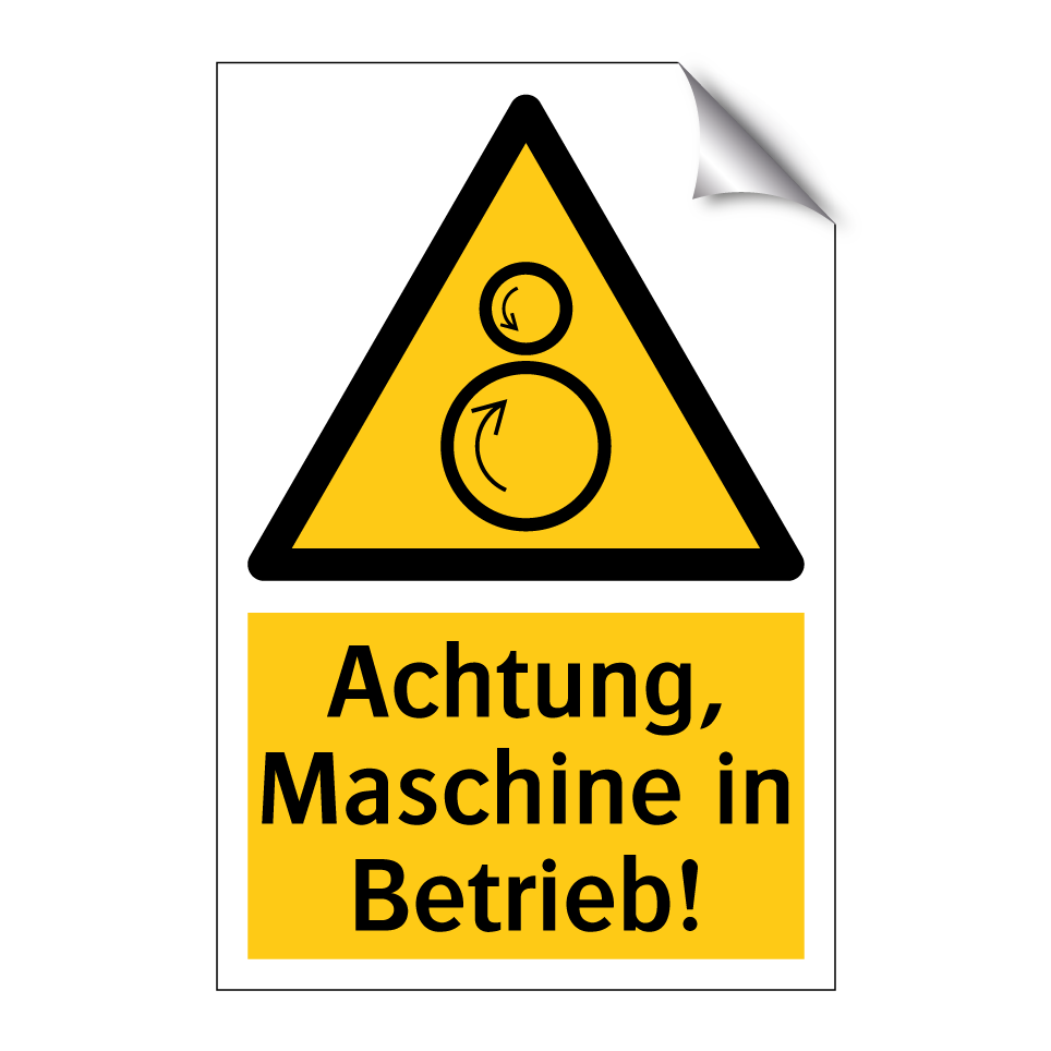 Achtung, Maschine in Betrieb!