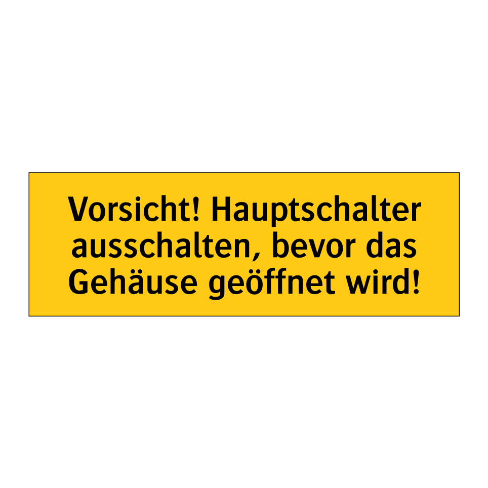 Vorsicht! Hauptschalter ausschalten, bevor das Gehäuse geöffnet wird!
