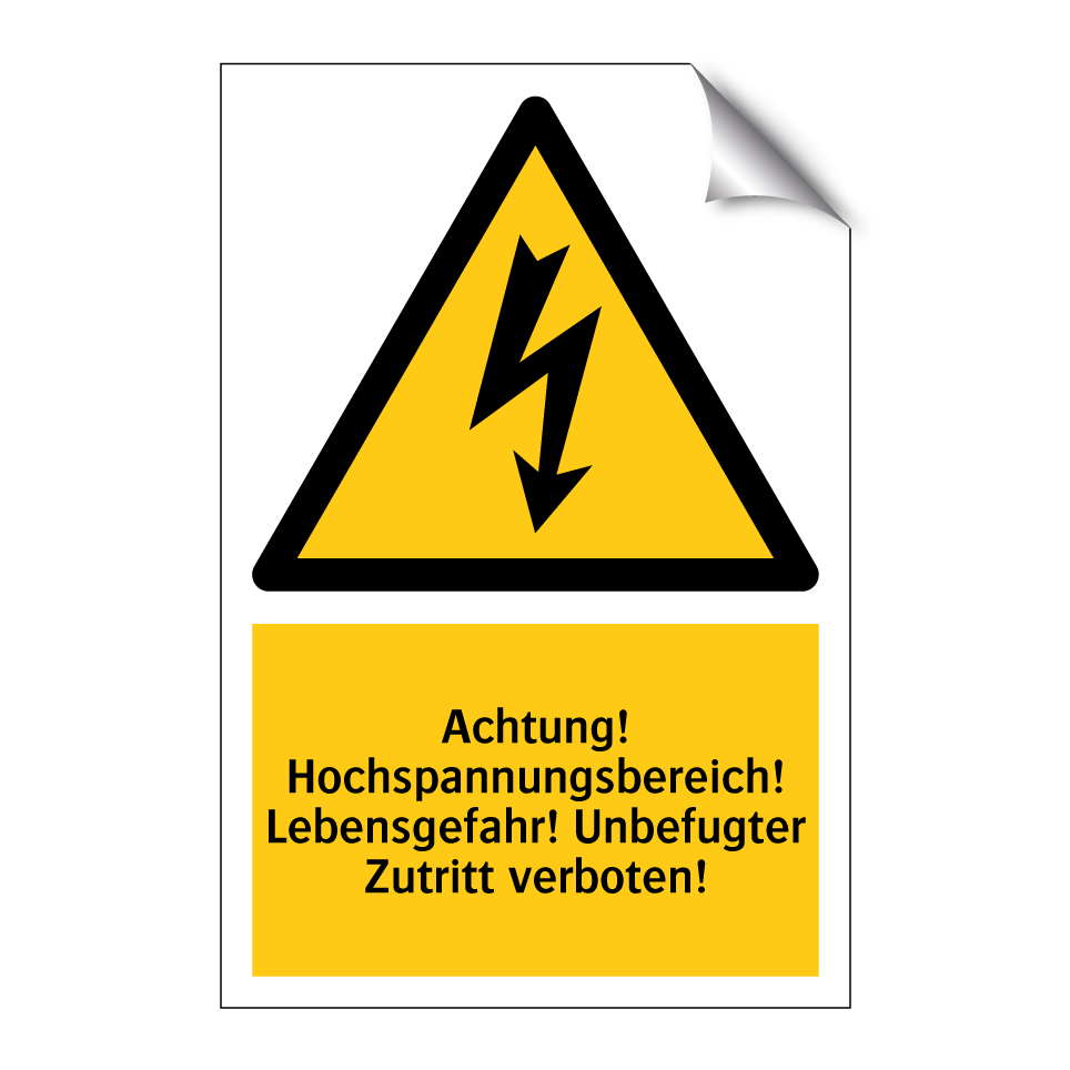 Achtung! Hochspannungsbereich! Lebensgefahr! Unbefugter Zutritt verboten!