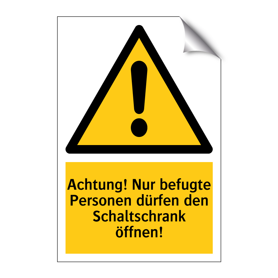 Achtung! Nur befugte Personen dürfen den Schaltschrank öffnen!