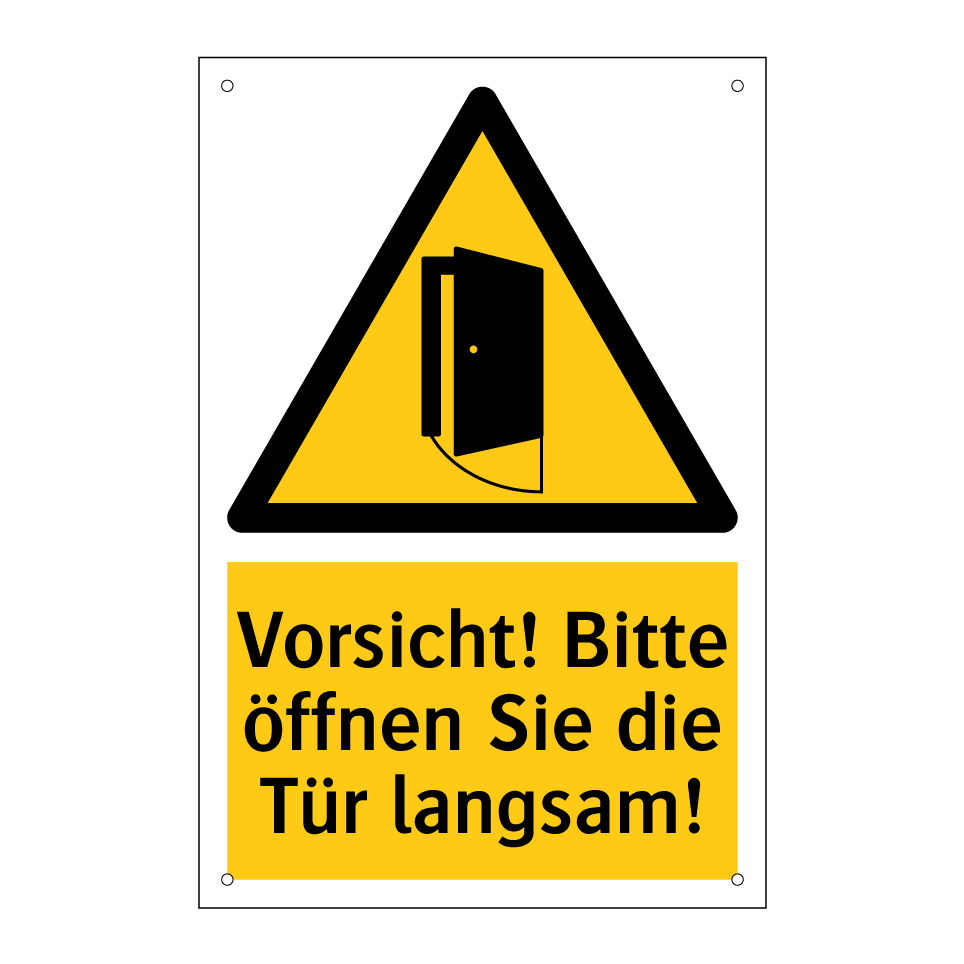 Vorsicht! Bitte öffnen Sie die Tür langsam!
