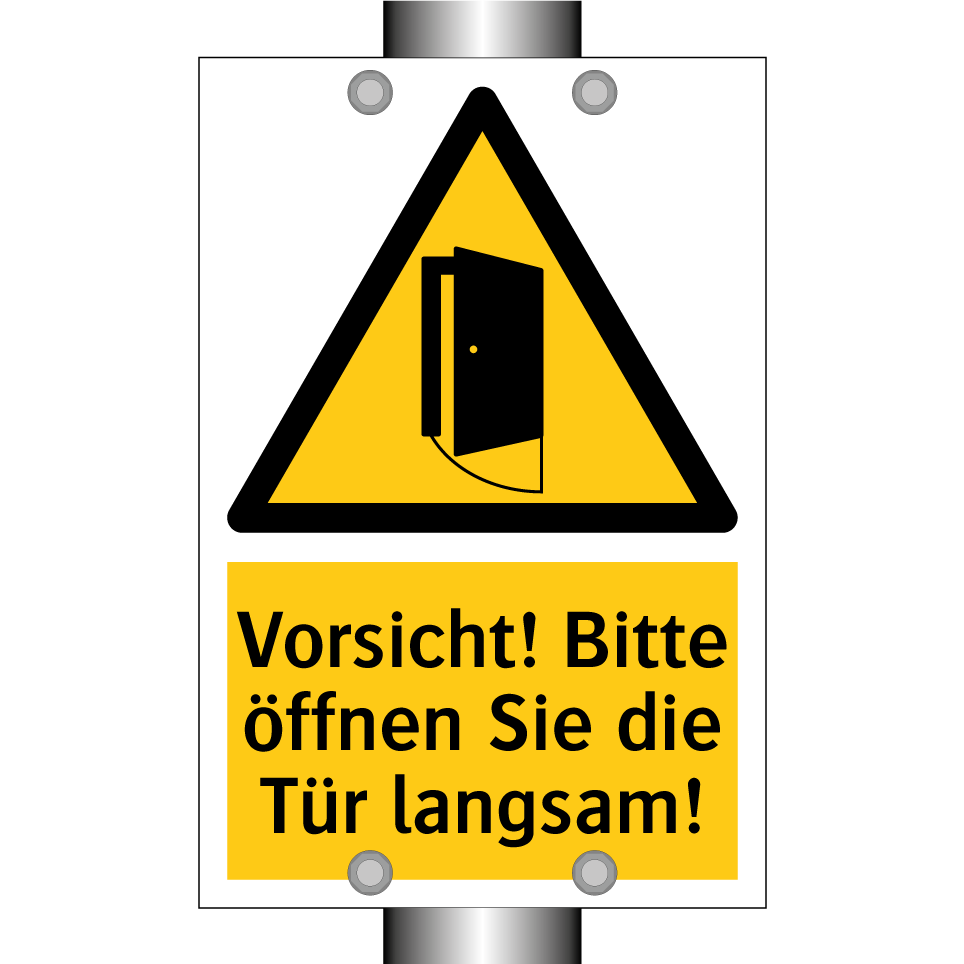 Vorsicht! Bitte öffnen Sie die Tür langsam!