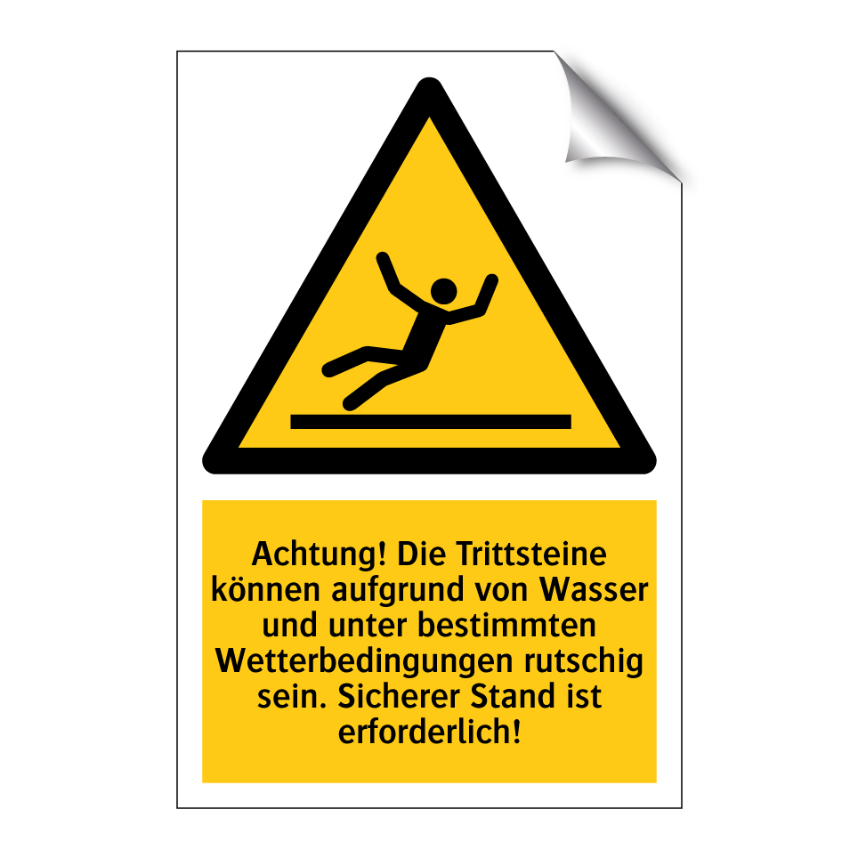 Achtung! Die Trittsteine können aufgrund von Wasser und unter bestimmten Wetterbedingungen rutschig sein. Sicherer Stand ist erforderlich!