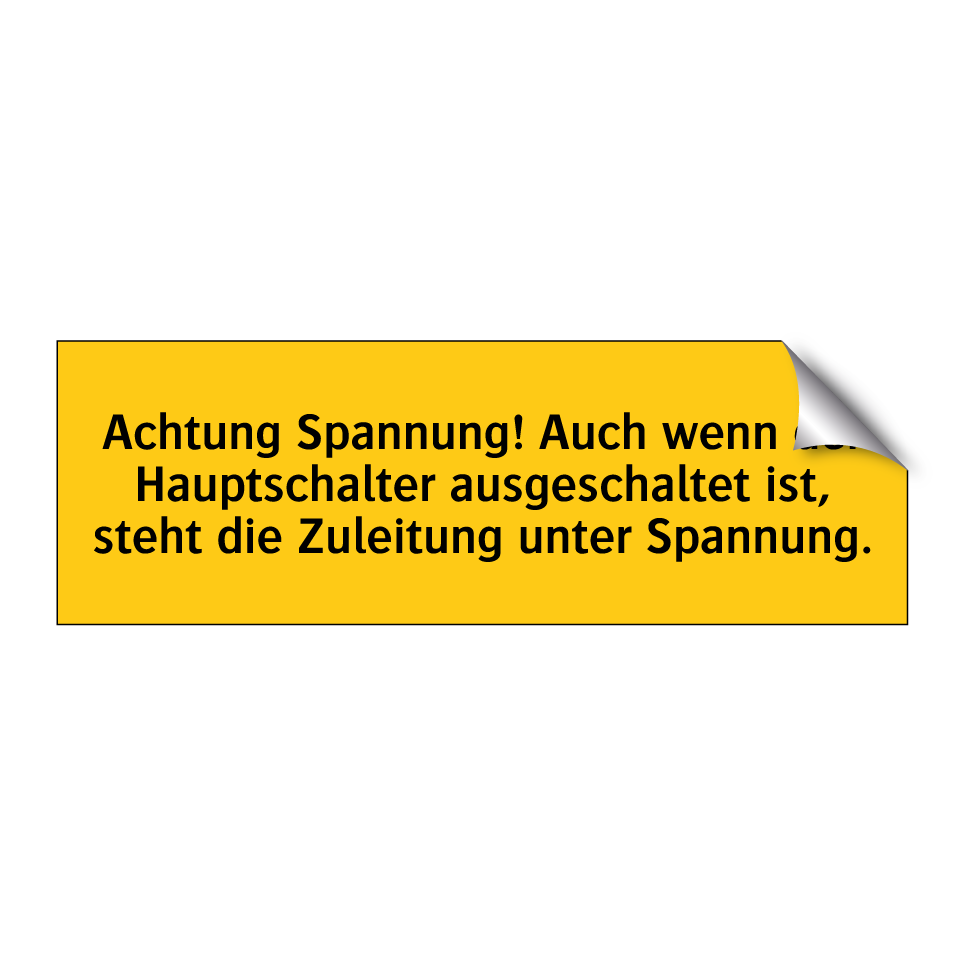 Achtung Spannung! Auch wenn der Hauptschalter ausgeschaltet ist, steht die Zuleitung unter Spannung.