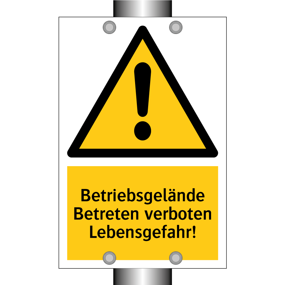 Betriebsgelände Betreten verboten Lebensgefahr!
