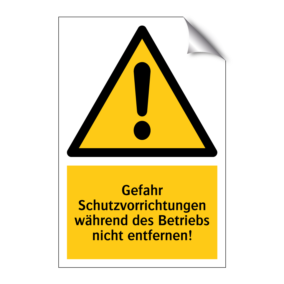 Gefahr Schutzvorrichtungen während des Betriebs nicht entfernen!