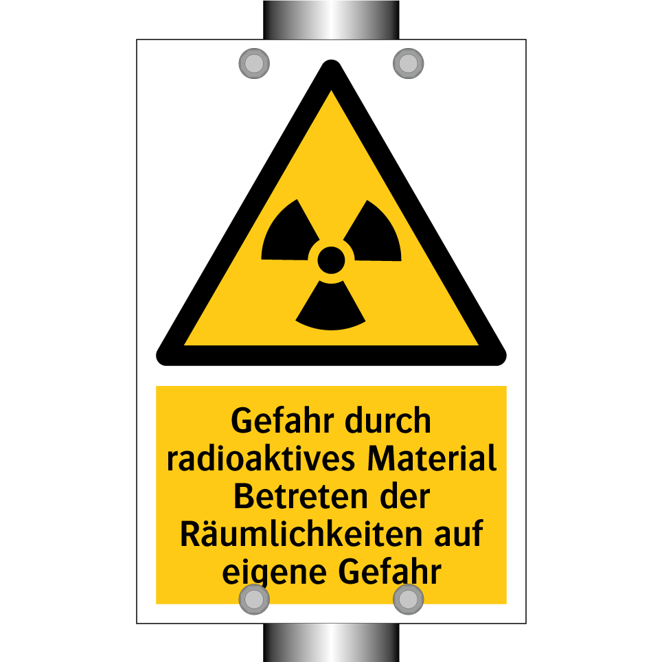 Gefahr durch radioaktives Material Betreten der Räumlichkeiten auf eigene Gefahr