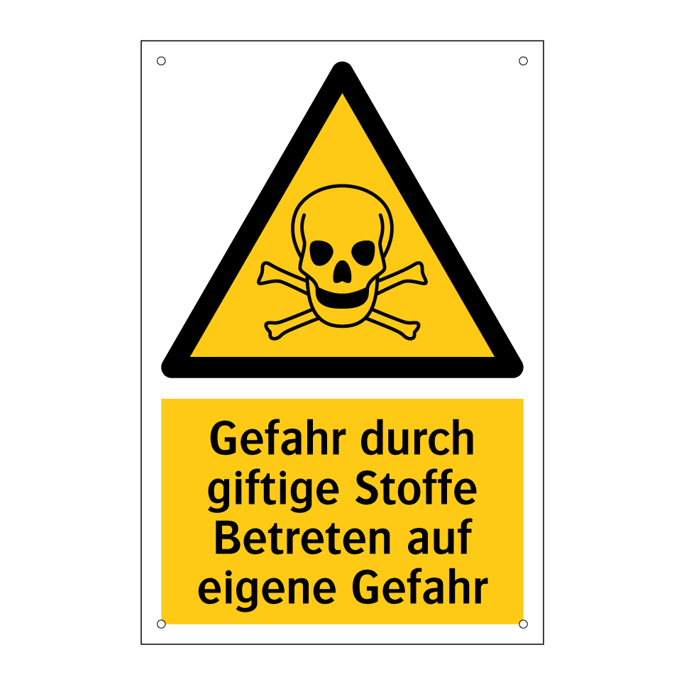 Gefahr durch giftige Stoffe Betreten auf eigene Gefahr