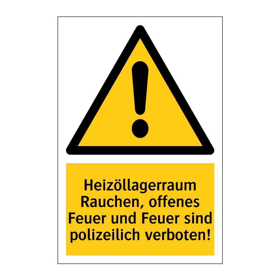 Heizöllagerraum Rauchen, offenes Feuer und Feuer sind polizeilich verboten!