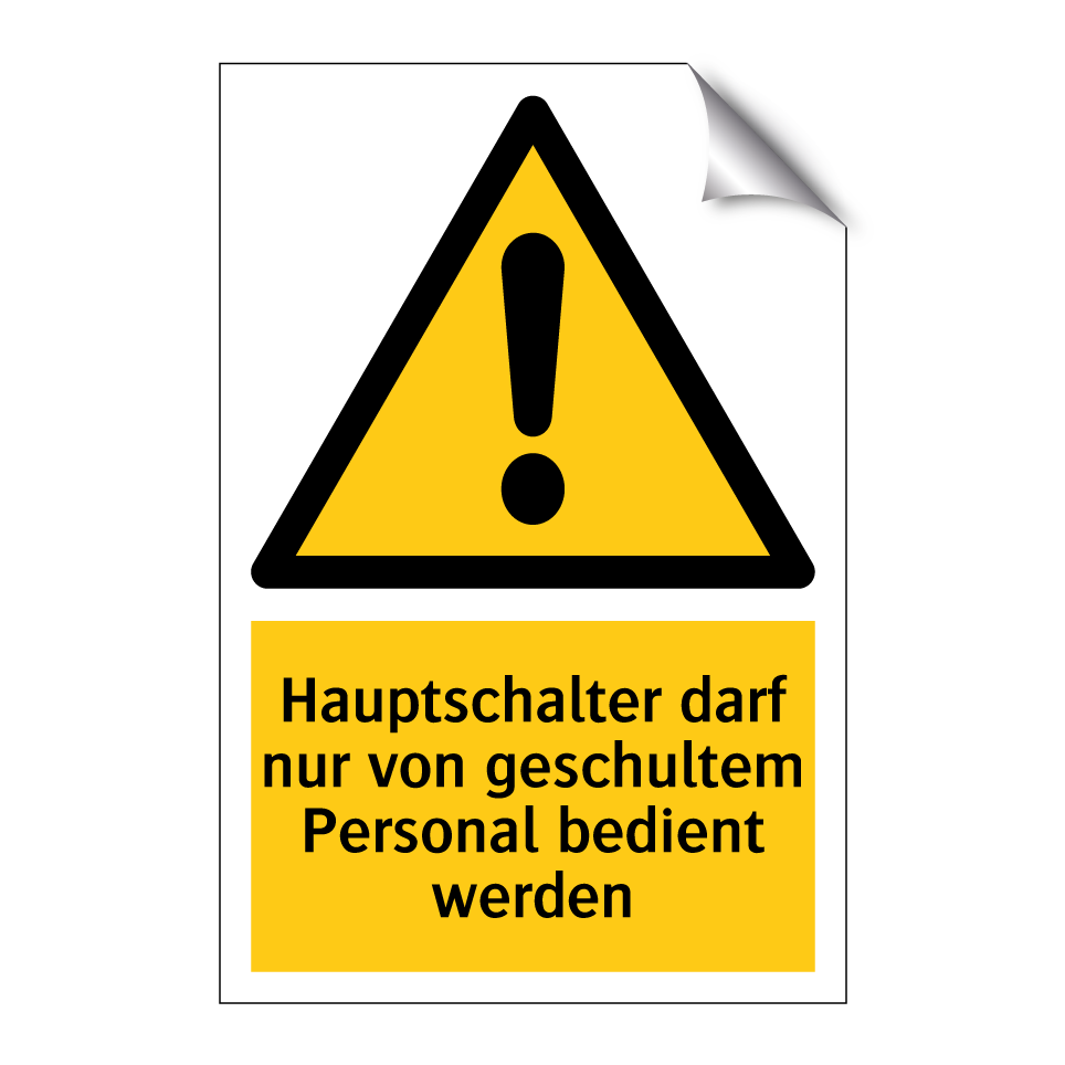 Hauptschalter darf nur von geschultem Personal bedient werden