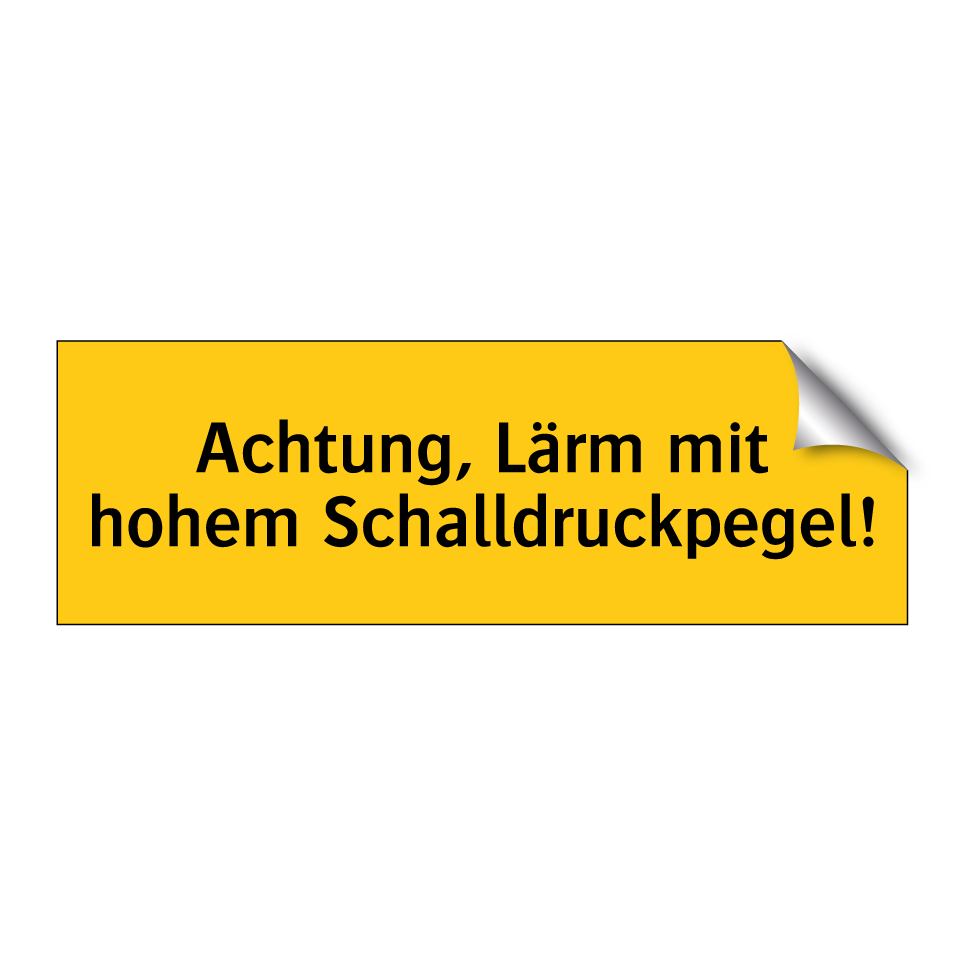 Achtung, Lärm mit hohem Schalldruckpegel!