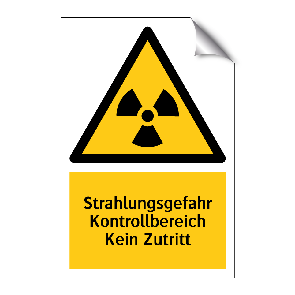 Strahlungsgefahr Kontrollbereich Kein Zutritt