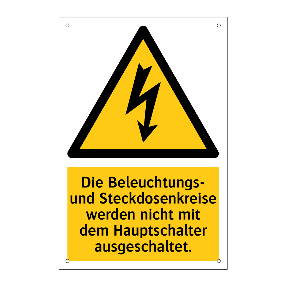 Die Beleuchtungs- und Steckdosenkreise werden nicht mit dem Hauptschalter ausgeschaltet.