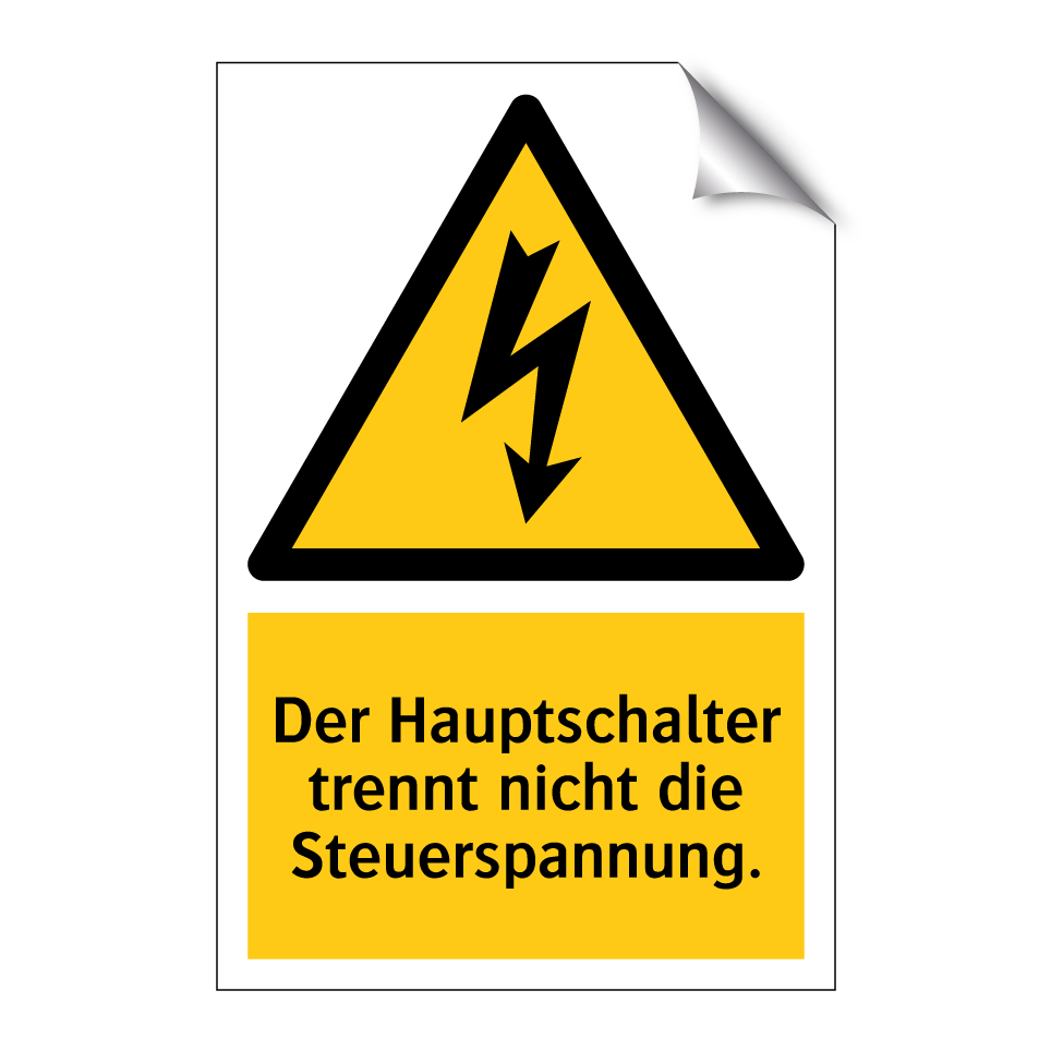 Der Hauptschalter trennt nicht die Steuerspannung.