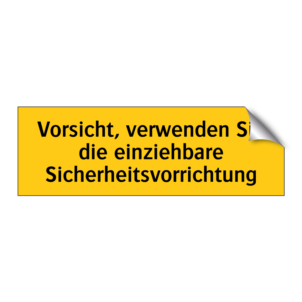 Vorsicht, verwenden Sie die einziehbare Sicherheitsvorrichtung