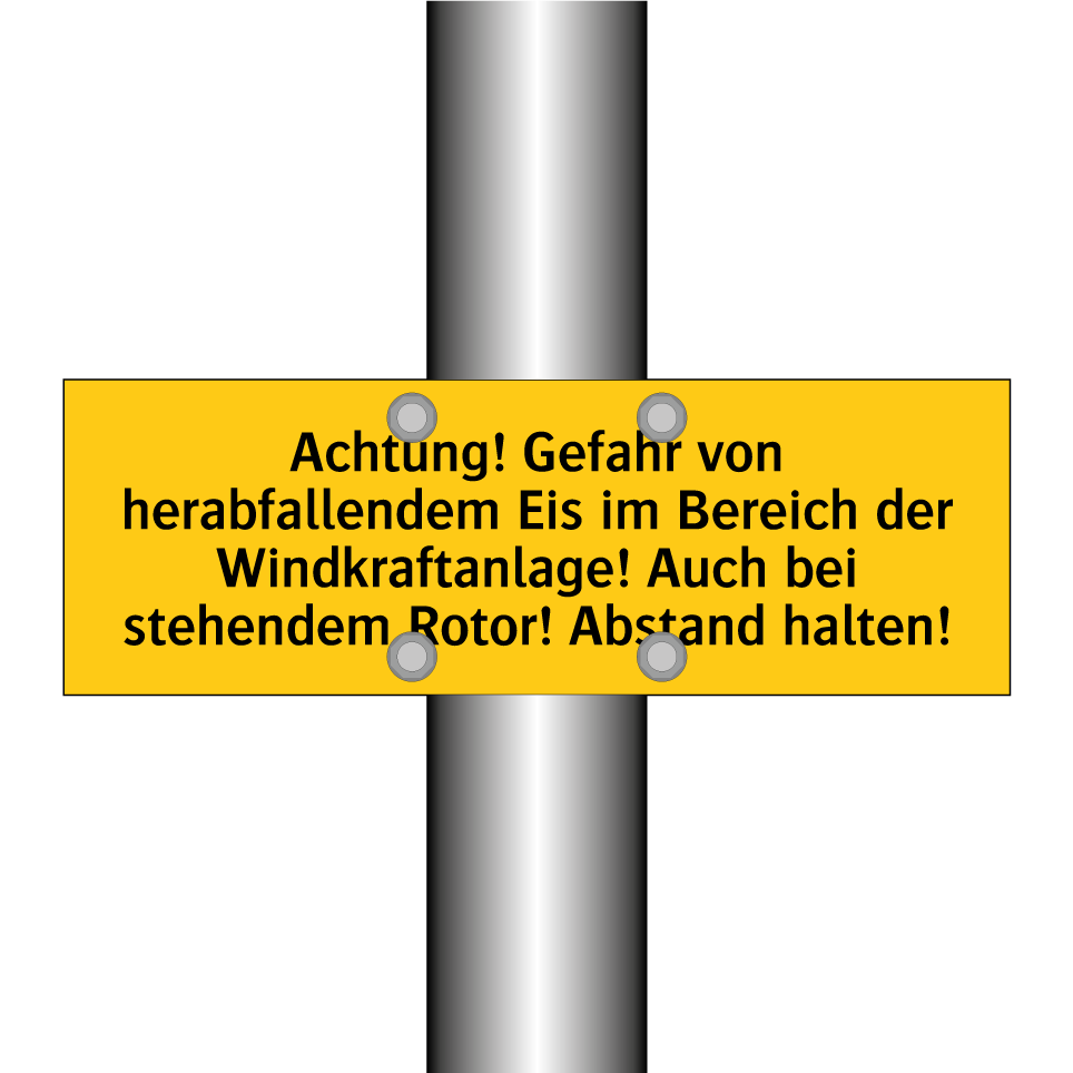 Achtung! Gefahr von herabfallendem Eis im Bereich der Windkraftanlage! Auch bei stehendem Rotor! Abstand halten!