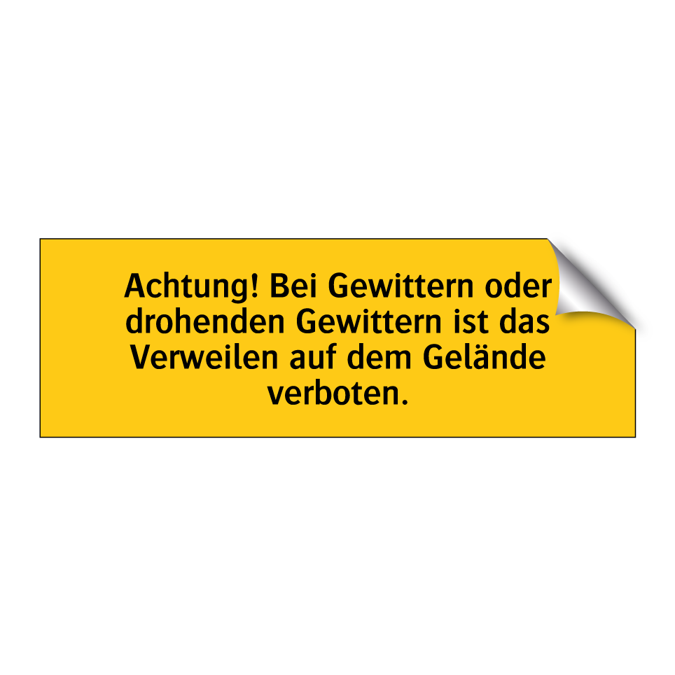 Achtung! Bei Gewittern oder drohenden Gewittern ist das Verweilen auf dem Gelände verboten.
