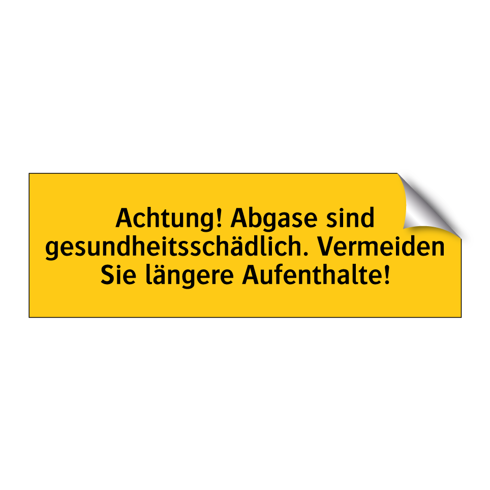 Achtung! Abgase sind gesundheitsschädlich. Vermeiden Sie längere Aufenthalte!