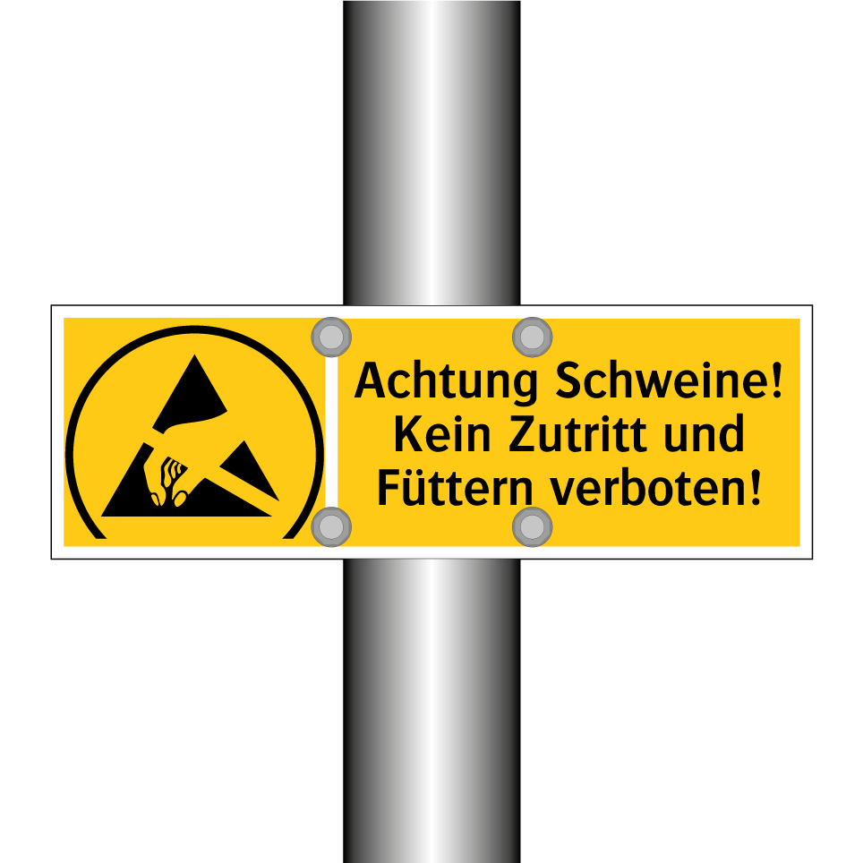 Achtung Schweine! Kein Zutritt und Füttern verboten!