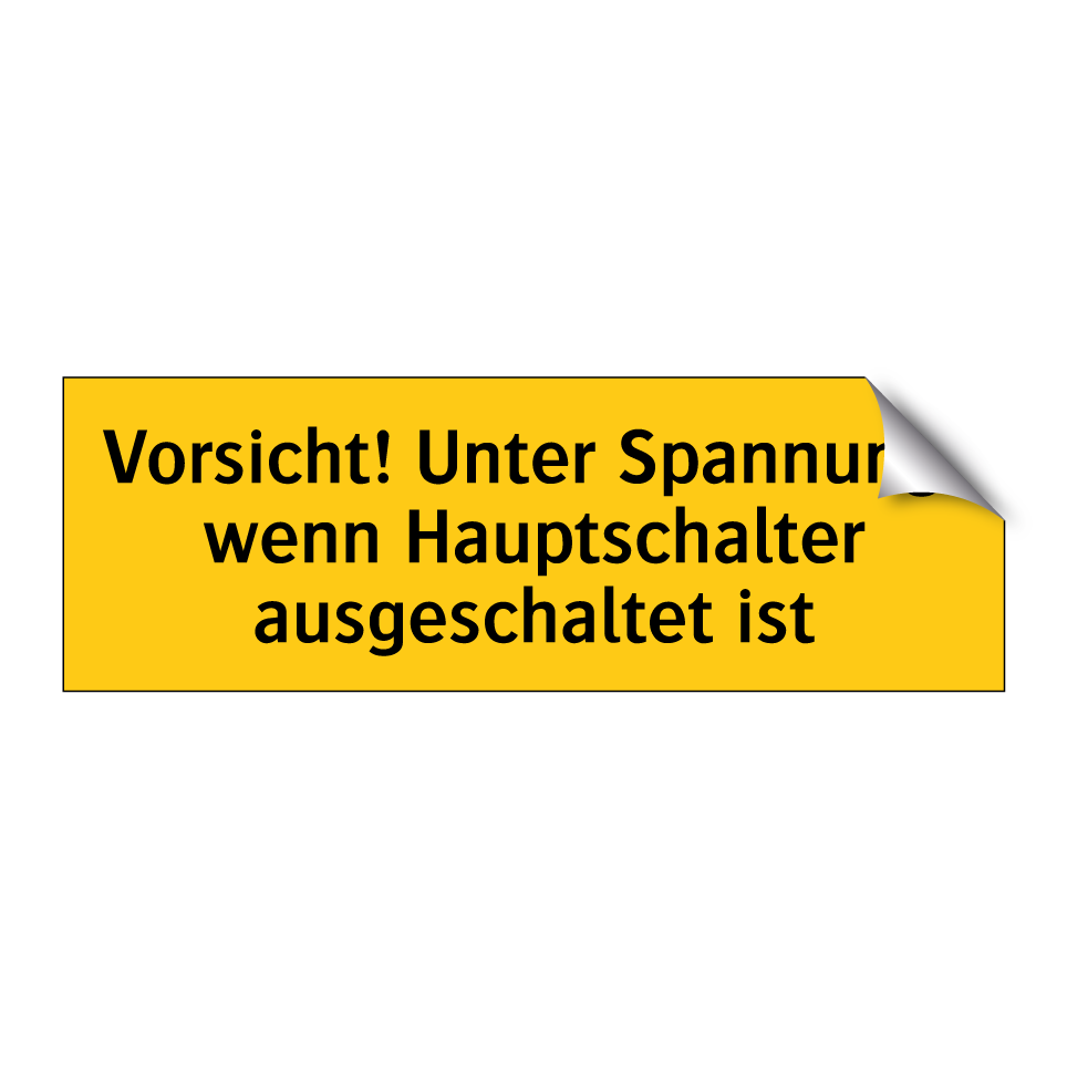Vorsicht! Unter Spannung, wenn Hauptschalter ausgeschaltet ist