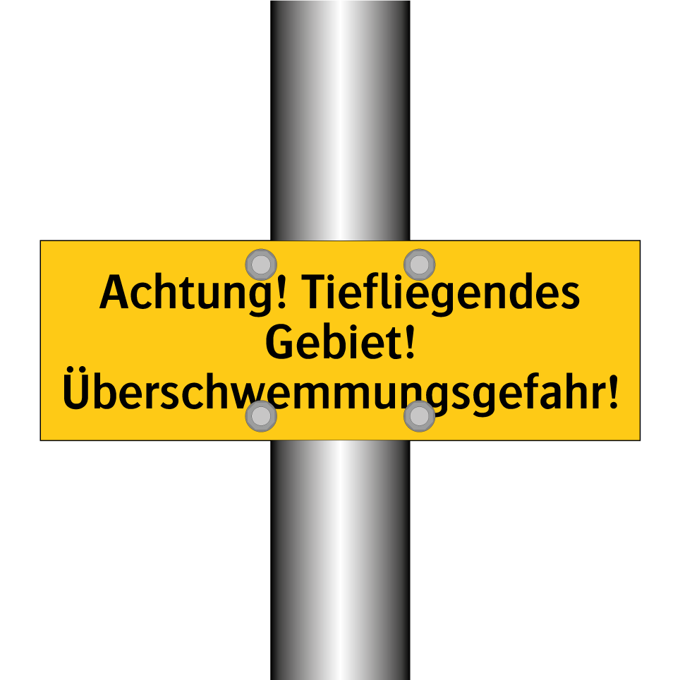 Achtung! Tiefliegendes Gebiet! Überschwemmungsgefahr!