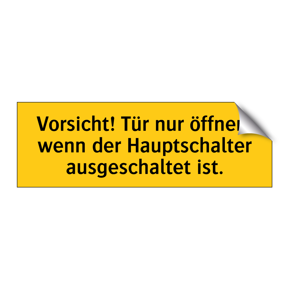 Vorsicht! Tür nur öffnen, wenn der Hauptschalter ausgeschaltet ist.