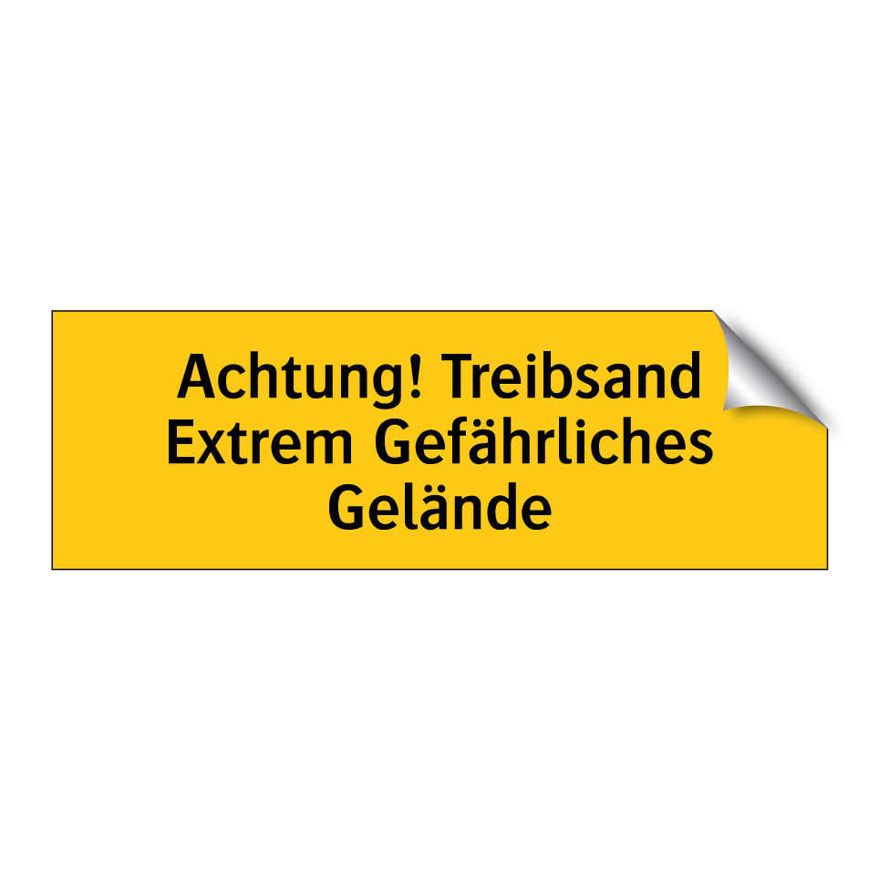 Achtung! Treibsand Extrem Gefährliches Gelände