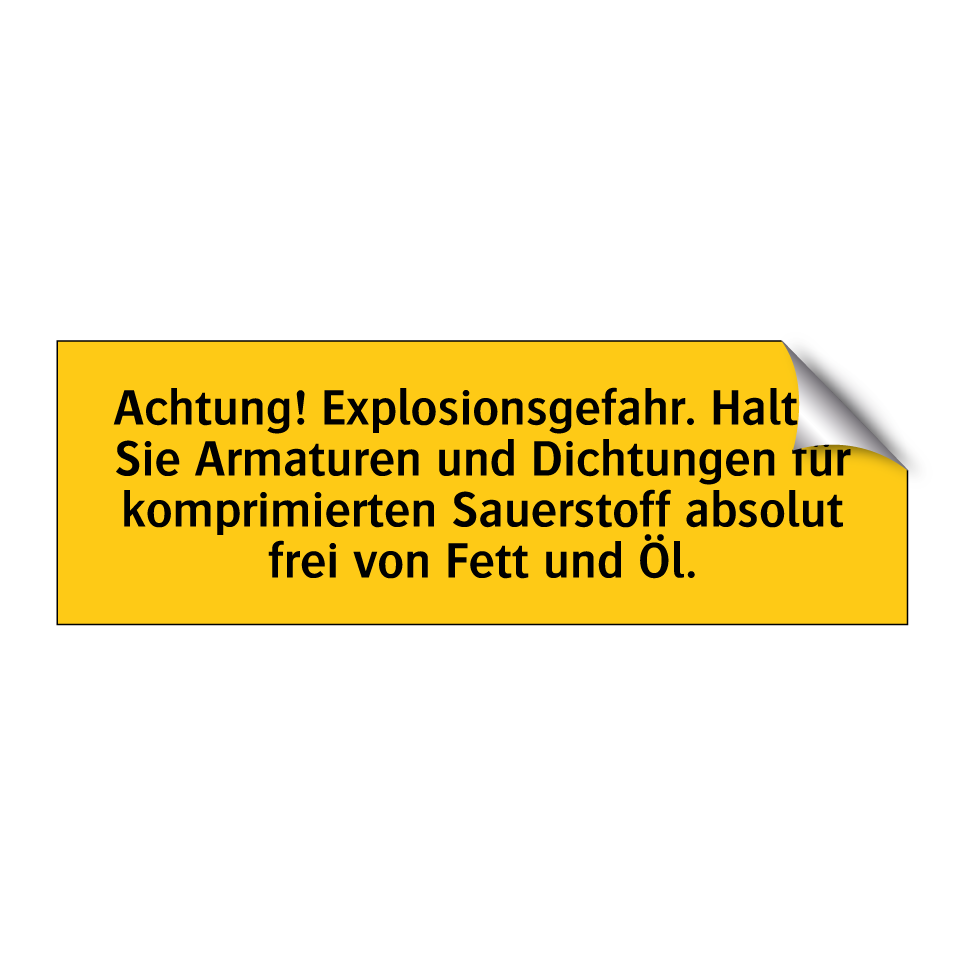 Achtung! Explosionsgefahr. Halten Sie Armaturen und Dichtungen für komprimierten Sauerstoff absolut frei von Fett und Öl.