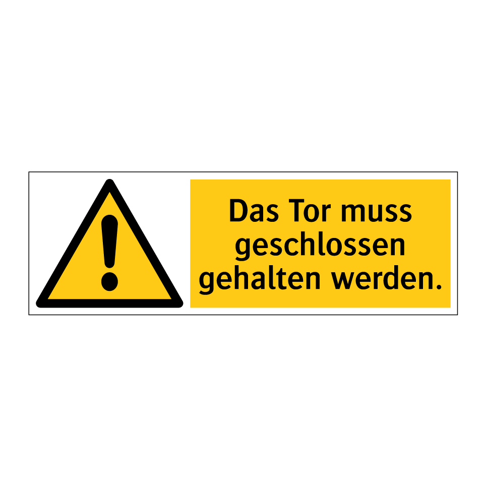 Das Tor muss geschlossen gehalten werden.