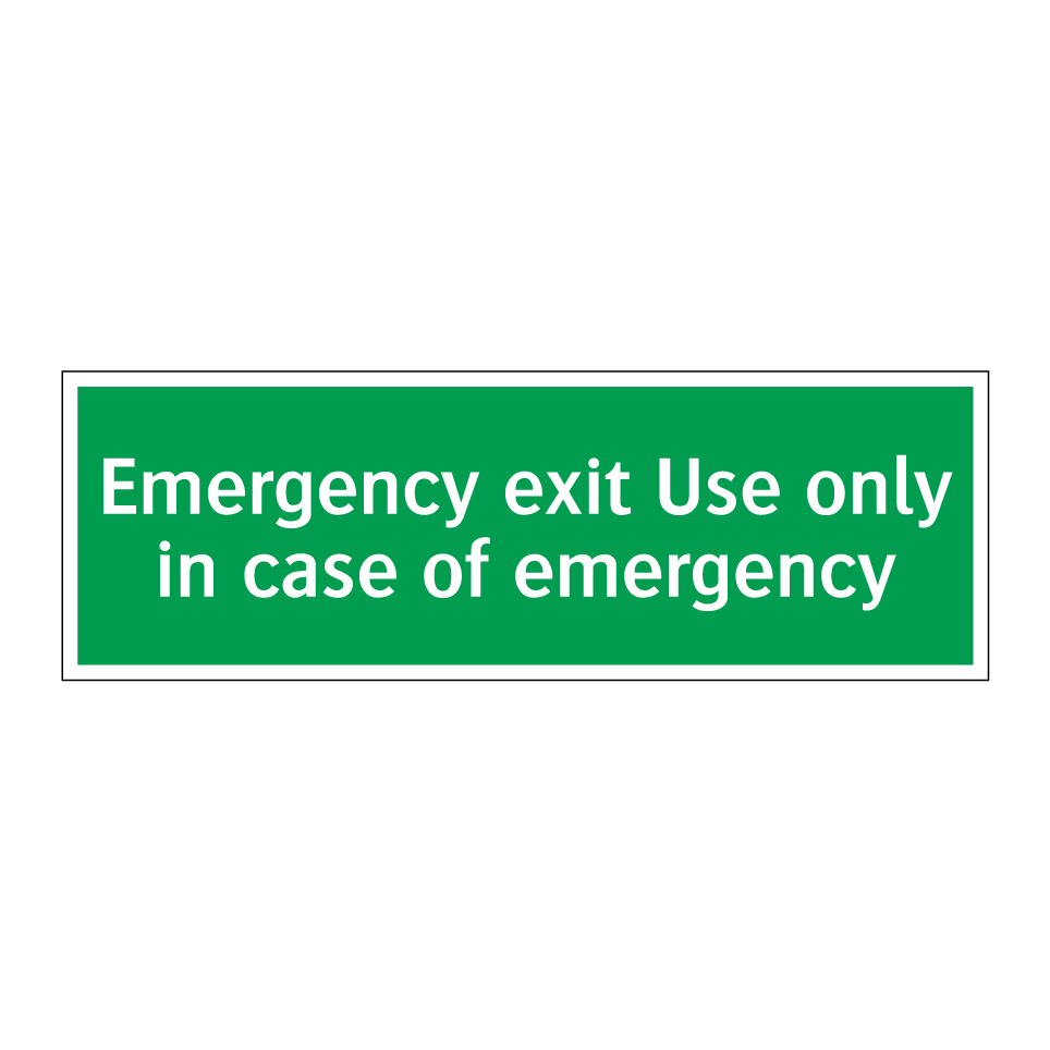 Emergency exit Use only in case of emergency