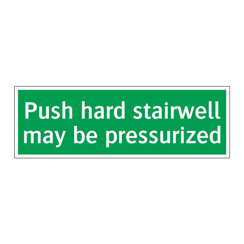Push hard stairwell may be pressurized
