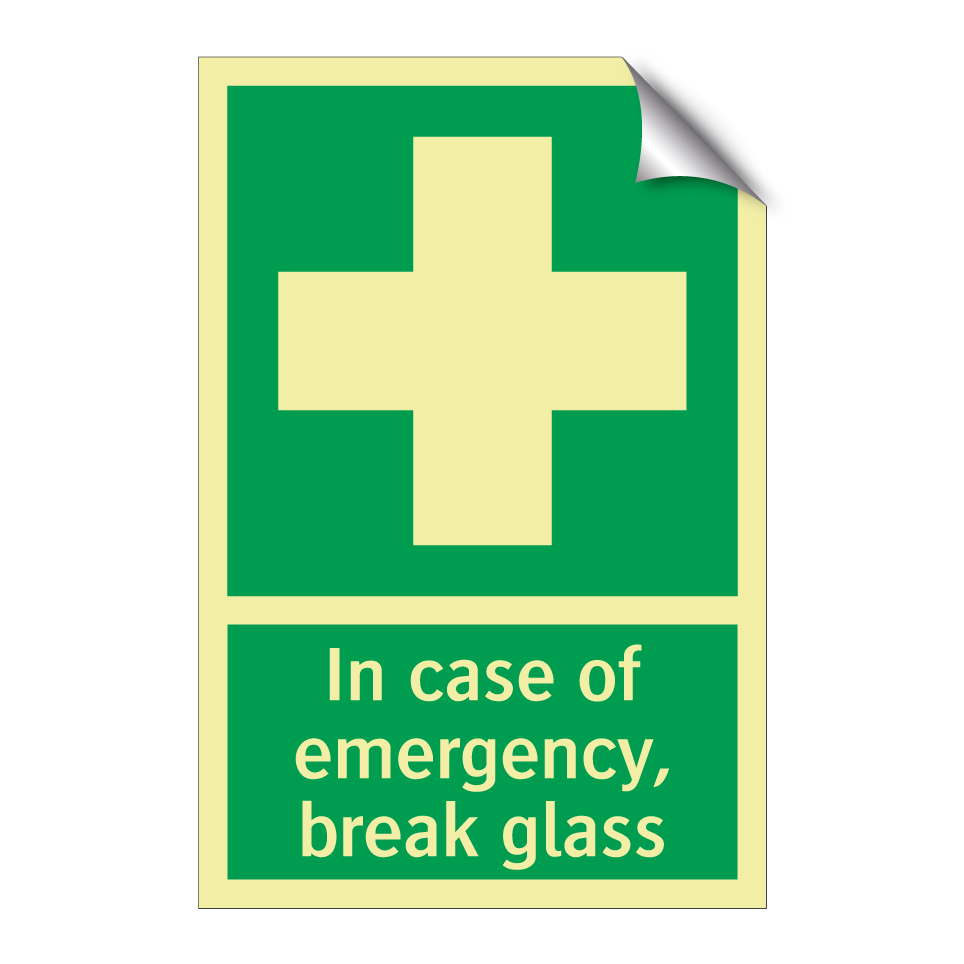 In case of emergency, break glass