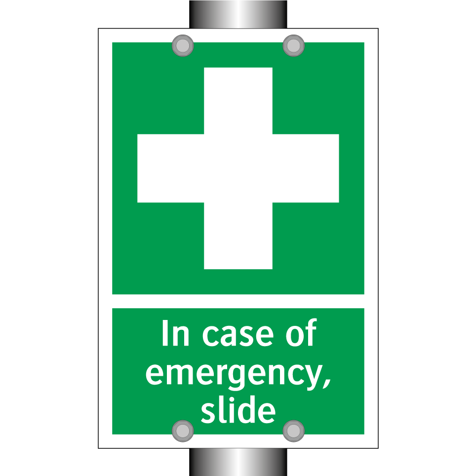In case of emergency, slide