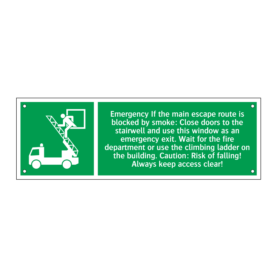 Emergency If the main escape route is blocked by smoke: Close doors to the stairwell and use this window as an emergency exit. Wait for the fire department or use the climbing ladder on the building. Caution: Risk of falling! Always keep access clear!