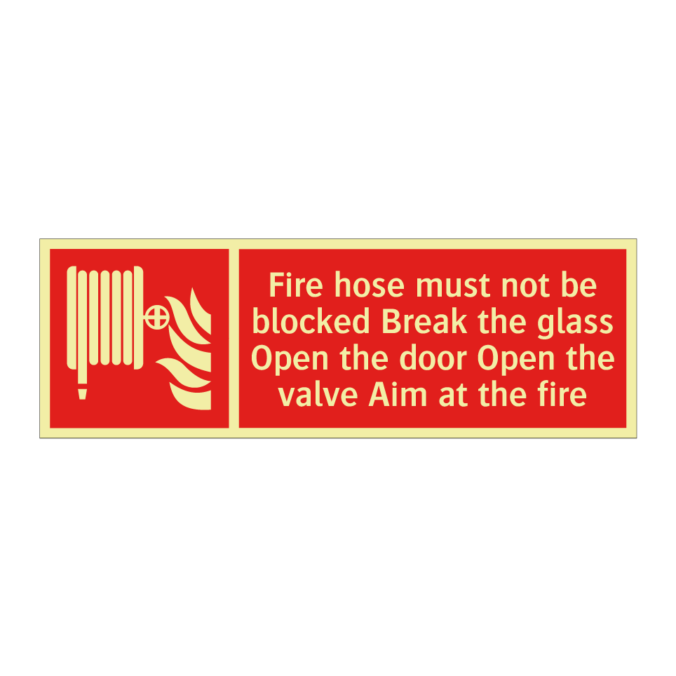 Fire hose must not be blocked Break the glass Open the door Open the valve Aim at the fire